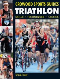 cover of the book Triathlon: Skills Techniques Tactics