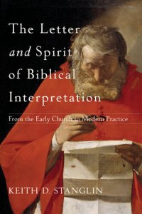 cover of the book The Letter and Spirit of Biblical Interpretation: From the Early Church to Modern Practice