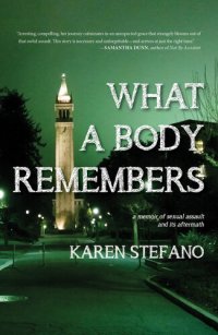 cover of the book What A Body Remembers: A Memoir of Sexual Assault and Its Aftermath