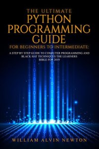 cover of the book The Ultimate Python Programming Guide For Beginner To Intermediate