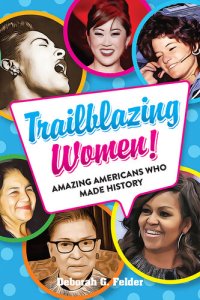 cover of the book Trailblazing Women!: Amazing Americans Who Made History