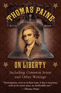 cover of the book Thomas Paine on Liberty: Common Sense and Other Writings