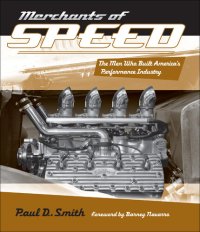 cover of the book Merchants of Speed: The Men Who Built America's Performance Industry