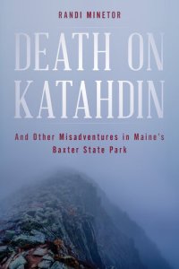 cover of the book Death on Katahdin: And Other Misadventures in Maine's Baxter State Park