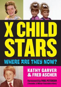 cover of the book X Child Stars: Where Are They Now?