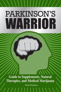 cover of the book Parkinson's Warrior: Guide to Supplements, Natural Therapies, and Medical Marijuana