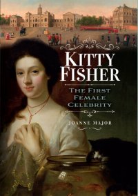 cover of the book Kitty Fisher: The First Female Celebrity