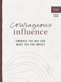 cover of the book Courageous Influence: Embrace the Way God Made You for Impact