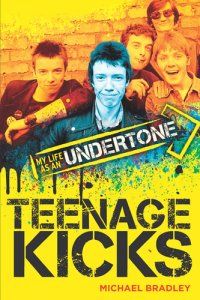 cover of the book Teenage Kicks: My Life as an Undertone