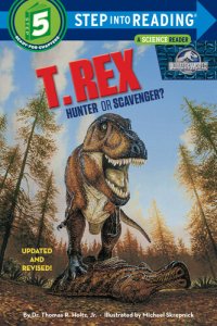 cover of the book T. Rex: Hunter or Scavenger?