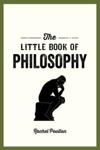 cover of the book The Little Book of Philosophy: An Introduction to the Key Thinkers and Theories You Need to Know