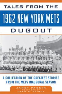 cover of the book Tales from the 1962 New York Mets Dugout: A Collection of the Greatest Stories from the Mets Inaugural Season