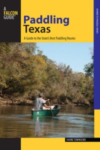 cover of the book Paddling Texas: A Guide to the State's Best Paddling Routes