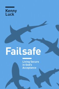 cover of the book Failsafe: Living Secure in God's Acceptance