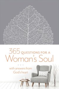 cover of the book 365 Questions for a Woman's Soul: With Answers from God's Heart