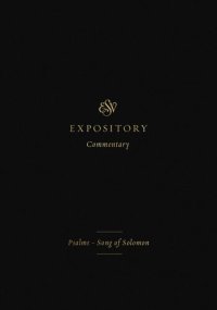 cover of the book ESV Expository Commentary (Volume 5): Psalms-Song of Solomon