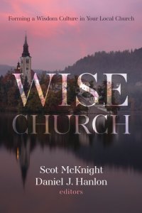 cover of the book Wise Church: Forming a Wisdom Culture in Your Local Church