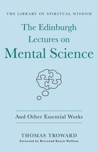 cover of the book The Edinburgh Lectures on Mental Science: And Other Essential Works