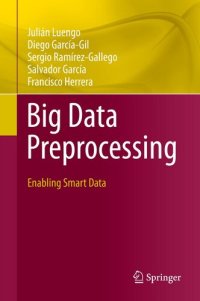 cover of the book Big Data Preprocessing: Enabling Smart Data