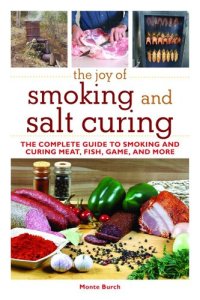 cover of the book The Joy of Smoking and Salt Curing: The Complete Guide to Smoking and Curing Meat, Fish, Game, and More