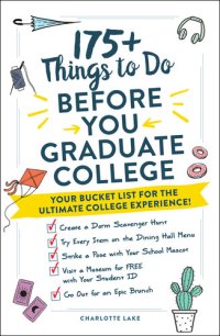 cover of the book 175+ Things to Do Before You Graduate College: Your Bucket List for the Ultimate College Experience!