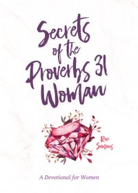 cover of the book Secrets of the Proverbs 31 Woman: A Devotional for Women