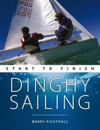 cover of the book Dinghy Sailing: Start to Finish