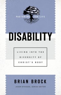 cover of the book Disability: Living Into the Diversity of Christ's Body