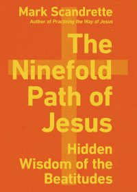 cover of the book The Ninefold Path of Jesus: Hidden Wisdom of the Beatitudes