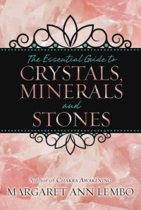 cover of the book The Essential Guide to Crystals, Minerals and Stones