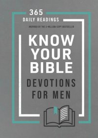 cover of the book Know Your Bible Devotions for Men: 365 Daily Readings Inspired by the 3-Million Copy Bestseller