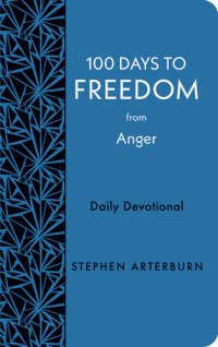 cover of the book 100 Days to Freedom from Anger: Daily Devotional