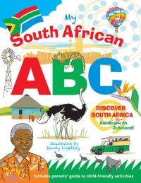 cover of the book My South African ABC: Discover South Africa from Aardvark to Zululand