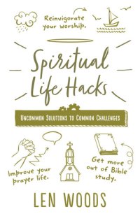 cover of the book Spiritual Life Hacks: Uncommon Solutions to Common Challenges