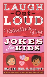 cover of the book Laugh-Out-Loud Valentine's Day Jokes for Kids