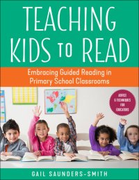 cover of the book Teaching Kids to Read: Embracing Guided Reading in Primary School Classrooms