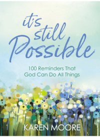 cover of the book It's Still Possible: 100 Reminders That God Can Do All Things