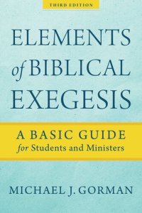 cover of the book Elements of Biblical Exegesis: A Basic Guide for Students and Ministers