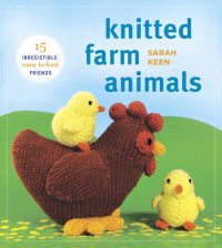 cover of the book Knitted Farm Animals: 15 Irresistible, Easy-to-Knit Friends