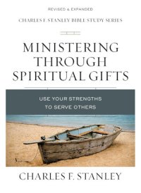 cover of the book Ministering Through Spiritual Gifts: Use Your Strengths to Serve Others