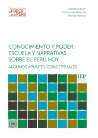 cover of the book Conocimiento y poder. Escuela y narrativas sobre el Perú hoy: algunos apuntes conceptuales