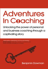 cover of the book Adventures in Coaching: Unlocking the Power of Personal and Business Coaching Througha Captivating Story