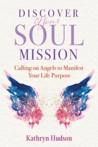 cover of the book Discover Your Soul Mission: Calling on Angels to Manifest Your Life Purpose