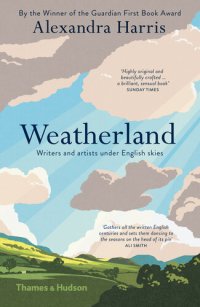 cover of the book Weatherland: Writers and Artists Under English Skies