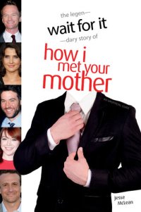 cover of the book Wait For It: The Legen-dary Story of How I Met Your Mother