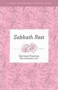 cover of the book Sabbath Rest: Spiritual Practices for Everyday Life