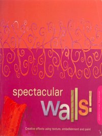 cover of the book Spectacular Walls!