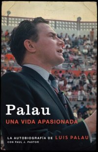 cover of the book Palau: La autobiografía de Luis Palau con Paul J. Pastor