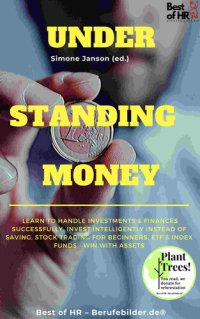 cover of the book Understanding Money: Learn to handle investments & finances successfully, invest intelligently instead of saving, stock trading for beginners, ETF & index funds--win with assets