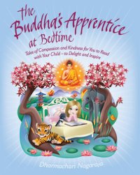 cover of the book The Buddha's Apprentice at Bedtime: Tales of Compassion and Kindness for You to Read with Your Child - to Delight and Inspire